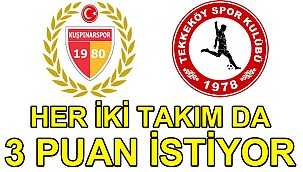 Her iki takım da 3 puan istiyor