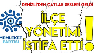 İLÇE YÖNETİMİ İSTİFA ETTİ!