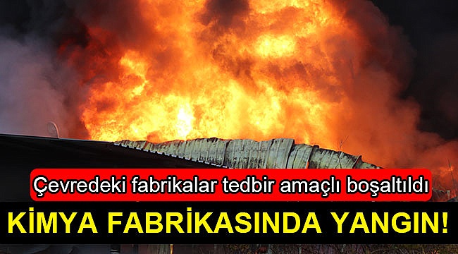 Kimya fabrikasında yangın!