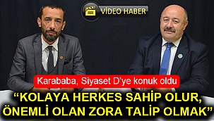 “Kolaya herkes sahip olur, önemli olan zora talip olmak”