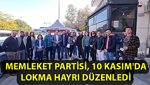 MEMLEKET PARTİSİ, 10 KASIM'DA LOKMA HAYRI DÜZENLEDİ