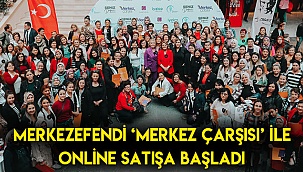 Merkezefendi ‘Merkez Çarşısı’ ile online satışa başladı