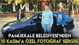 Pamukkale Belediyesi’nden 10 Kasım’a özel fotoğraf sergisi