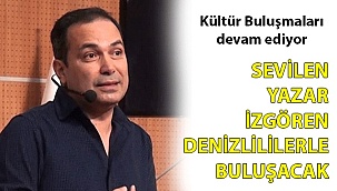 SEVİLEN YAZAR İZGÖREN DENİZLİLİLERLE BULUŞACAK