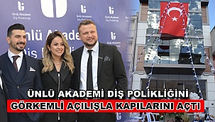 Ünlü Akademi Diş Polikliğini görkemli açılışla kapılarını açtı