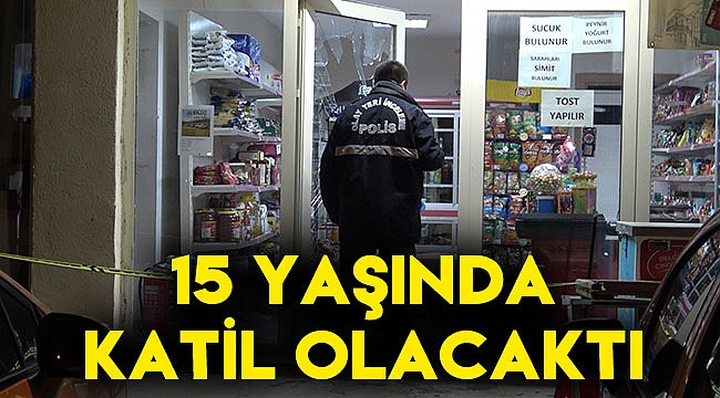 15 yaşındaki genç katil oluyordu