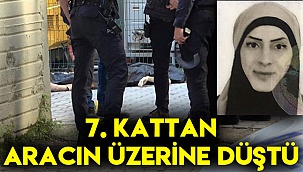 7. kattan aracın üzerine düştü