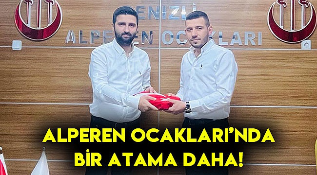 Alperen Ocakları’nda bir atama daha!
