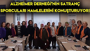 ALZHEİMER DERNEĞİ’NİN SATRANÇ SPORCULARI HAMLELERİNİ KONUŞTURUYOR!