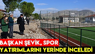 Başkan Şevik, spor yatırımlarını yerinde inceledi