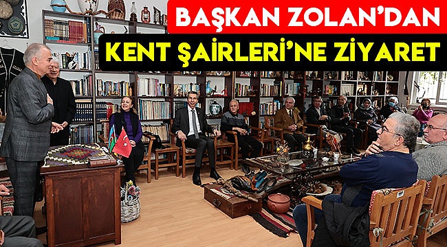 Başkan Zolan’dan Kent Şairleri’ne ziyaret