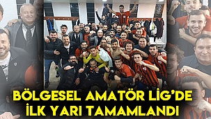 BÖLGESEL AMATÖR LİG’DE İLK YARI TAMAMLANDI