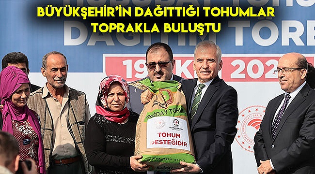 Büyükşehir’in dağıttığı tohumlar toprakla buluştu