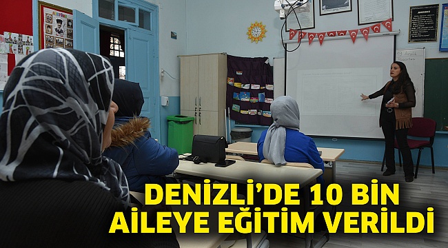 Denizli'de 10 Bin Aileye Eğitim Verildi