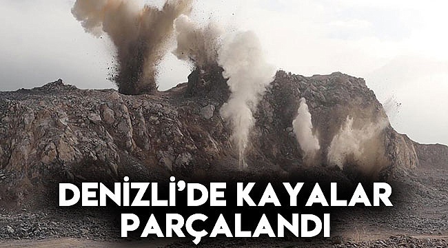 Denizli'de kayalar parçalandı