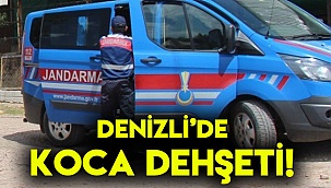 Denizli'de koca dehşeti