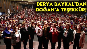 Derya Baykal’dan Başkan Doğan’a teşekkür!