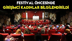 Festival öncesinde girişimci kadınlar bilgilendirildi