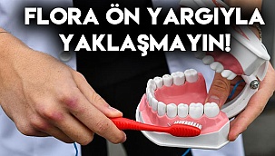 Flora ön yargıyla yaklaşmayınız!