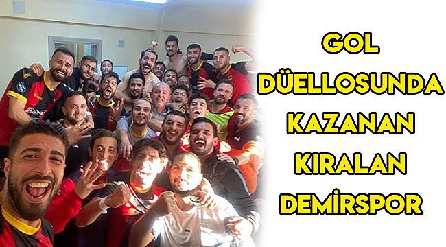GOL DÜELLOSUNDA KAZANAN KIRALAN DEMİRSPOR