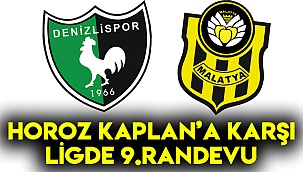 HOROZ KAPLAN’A KARŞI LİGDE 9.RANDEVU