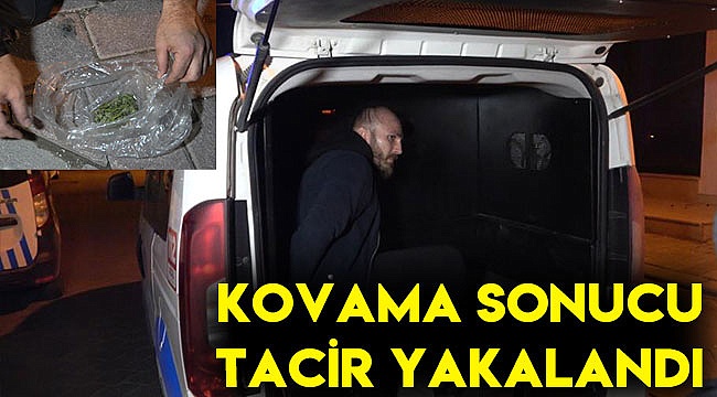 Kovalama sonucu tacir yakalandı