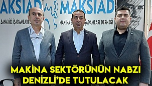 Makina sektörünün nabzı Denizli'de tutulacak