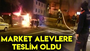 Market alevlere teslim oldu