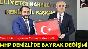 MHP DENİZLİ’DE BAYRAK DEĞİŞİMİ 