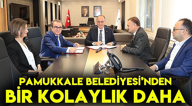 PAMUKKALE BELEDİYESİ’NDEN BİR KOLAYLIK DAHA