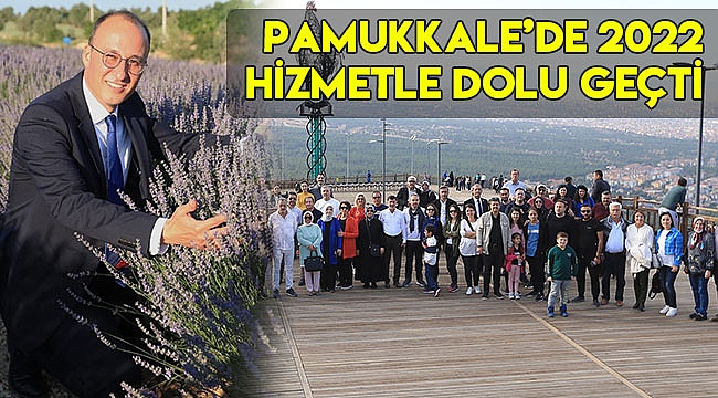Pamukkale'de 2022 hizmetle dolu geçti