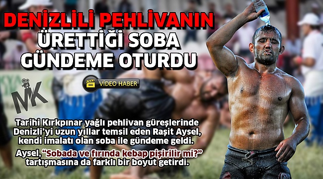 Pehlivanın ürettiği soba Denizli gündemine oturdu