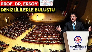 Prof. Dr. Ersoy Denizlililerle buluştu