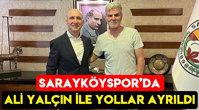 SARAYKÖYSPOR’DA ALİ YALÇIN İLE YOLLAR AYRILDI