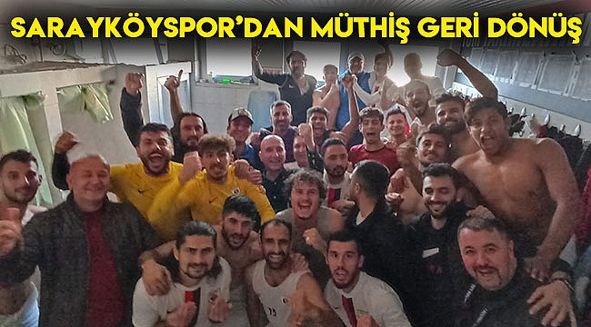 SARAYKÖYSPOR’DAN MÜTHİŞ GERİ DÖNÜŞ