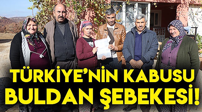 Türkiye'nin kabusu 'Buldan Şebekesi!'