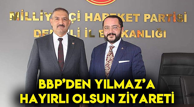 Yılmaz’a BBP’den hayırlı olsun ziyareti