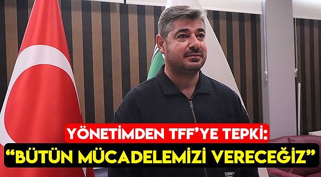 Yönetimden TFF'ye tepki