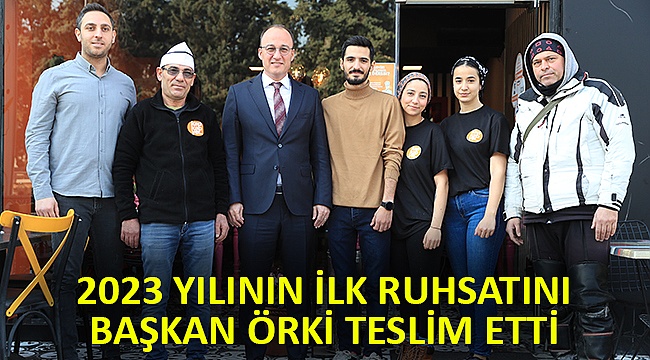 2023 YILININ İLK RUHSATINI BAŞKAN ÖRKİ TESLİM ETTİ
