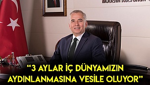“3 aylar iç dünyamızın aydınlanmasına vesile oluyor”