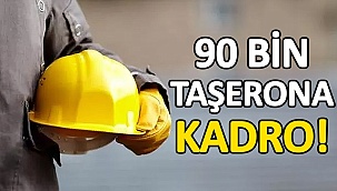 90 Bin Taşerona Kadro!