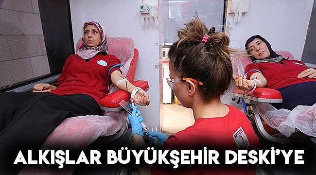 Alkışlar Büyükşehir DESKİ’ye