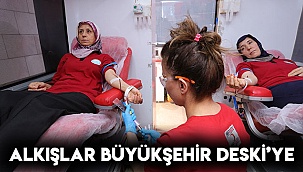 Alkışlar Büyükşehir DESKİ’ye