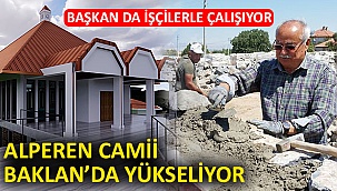 Alperen Cami Baklan’da Yükseliyor