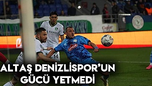 ALTAŞ DENİZLİSPOR’UN GÜCÜ YETMEDİ (3-1)