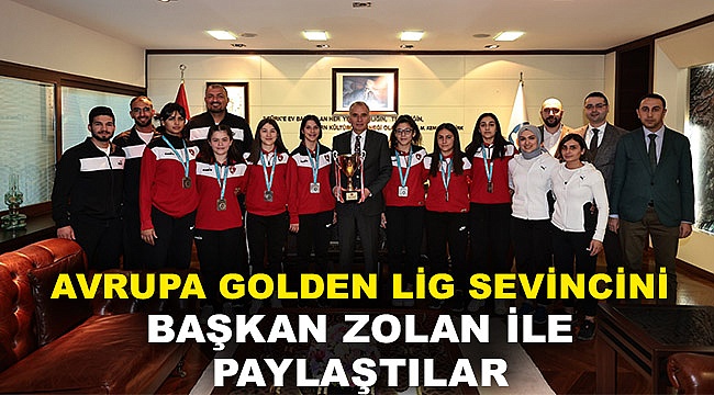 Avrupa Golden Lig Sevincini Başkan Zolan İle Paylaştılar