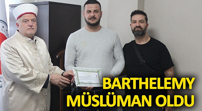 Barthelemy Müslüman Oldu