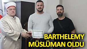 Barthelemy Müslüman Oldu   