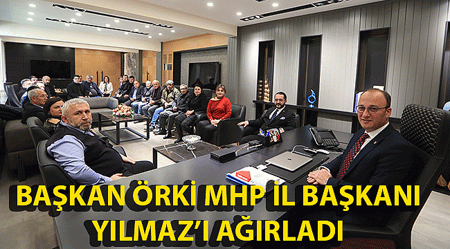 BAŞKAN ÖRKİ MHP İL BAŞKANI YILMAZ’I AĞIRLADI