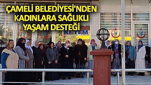Çameli Belediyesi'nden Kadınlara Sağlıklı Yaşam Desteği 